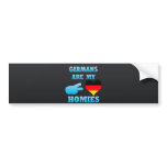Germans are my Homies bumper stickers