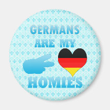Germans are my Homies Magnets