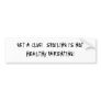 GET A CLUE!  SPOILING IS NOT HEALTHY PARENTING! BUMPER STICKERS