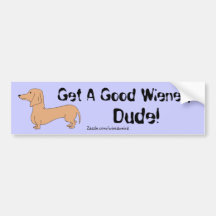Get A Good Wiener, Dude! Bumper Sticker