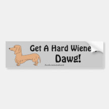 Get A Hard Wiener, Dawg! Bumper Sticker