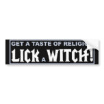 Get A Taste of Religion - Lick a Witch bumper stickers