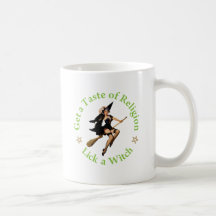 Get a Taste of Religion - Lick a Witch Mugs