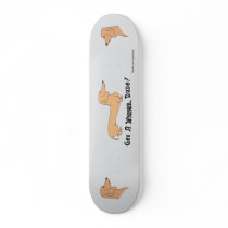 Get A Wiener, Dude! Skateboard