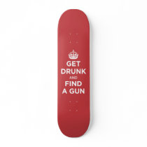 Get Drunk and Find a Gun - Keep Calm Parody