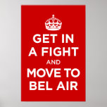 get in a fight and move to bel air print