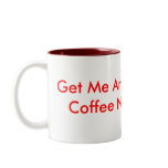 Get Me Another Cup of Coffee NOW, slave! Coffee Mugs