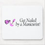 Get Nailed By A Manicurist Mouse Pad