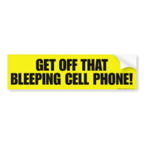 Get off that bleeping cell phone!