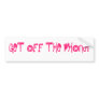 GET OFF THE PHONE! BUMPER STICKERS