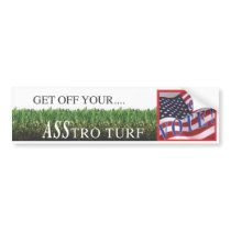 Get Off Your ASStro Turf Bumper Stickers