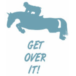 Get Over It Horse t-shirts