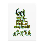 Get over it, under it, into it postcards