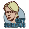 Get Serious Tee Shirt