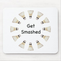 Get Smashed Badminton Mouse Pads