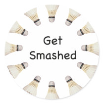 Get Smashed Badminton Round Stickers