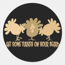Get Some Turkey On Your Beard Round Sticker