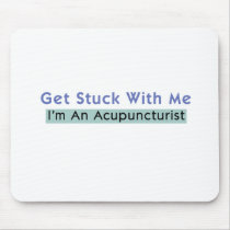 Get Stuck with Me - I'm an Acupuncturist