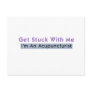 Get Stuck with Me - I'm an Acupuncturist