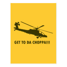 Get To Da Choppa!!! Postcards