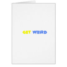 Get Weird! Greeting Cards