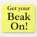 Get your Beak On! Mouse Pad mousepads
