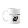 Get Your Own Coffee mug