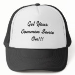 Get YourCommon SenseOn!!! Hats
