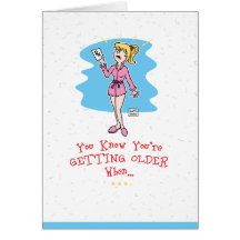 Getting Older Birthday Card