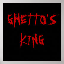 GHETTO'S KING PRINT