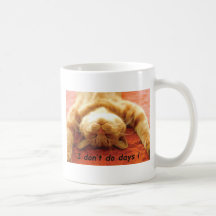Ginger Cat T shirt, I don't Do Days Mugs