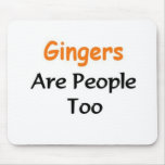 Gingers Are people too mousepads