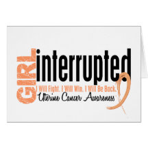 Girl Interrupted 1 Uterine Cancer Greeting Cards