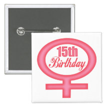 Girls 15th Birthday Gifts Pinback Buttons