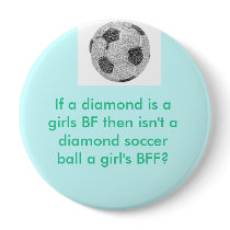 Girls best friend soccer button