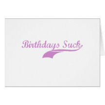 Girls Birthdays Suck Design Card
