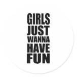 Girls just wanna have fun stickers
