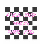 Girls Just Wanna Have Fun t-shirts