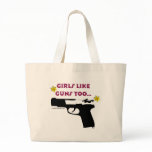 Girls Like Guns Too bags