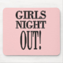 Girls Night Out  T-shirts and gifts Mousepad