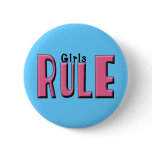 Girls Rule Gifts and Tees for Women and Girls Pinback Button