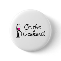 Girls Weekend (Wine) Button
