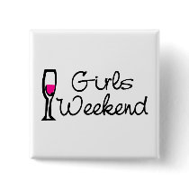 Girls Weekend (Wine) Pins