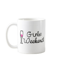 Girls Weekend (Wine) Coffee Mugs
