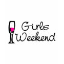 Girls Weekend (Wine) t-shirts