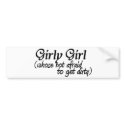 Girly Girl-get dirty bumper stickers