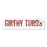 Girthy Turds bumper stickers