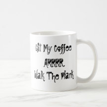 Git My Coffee ORRRR Walk The Plank! Mugs
