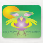 Give a HOOT! Think GREEN! Mousepad