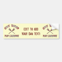 Give Blood, Play Lacrosse Bumper Sticker